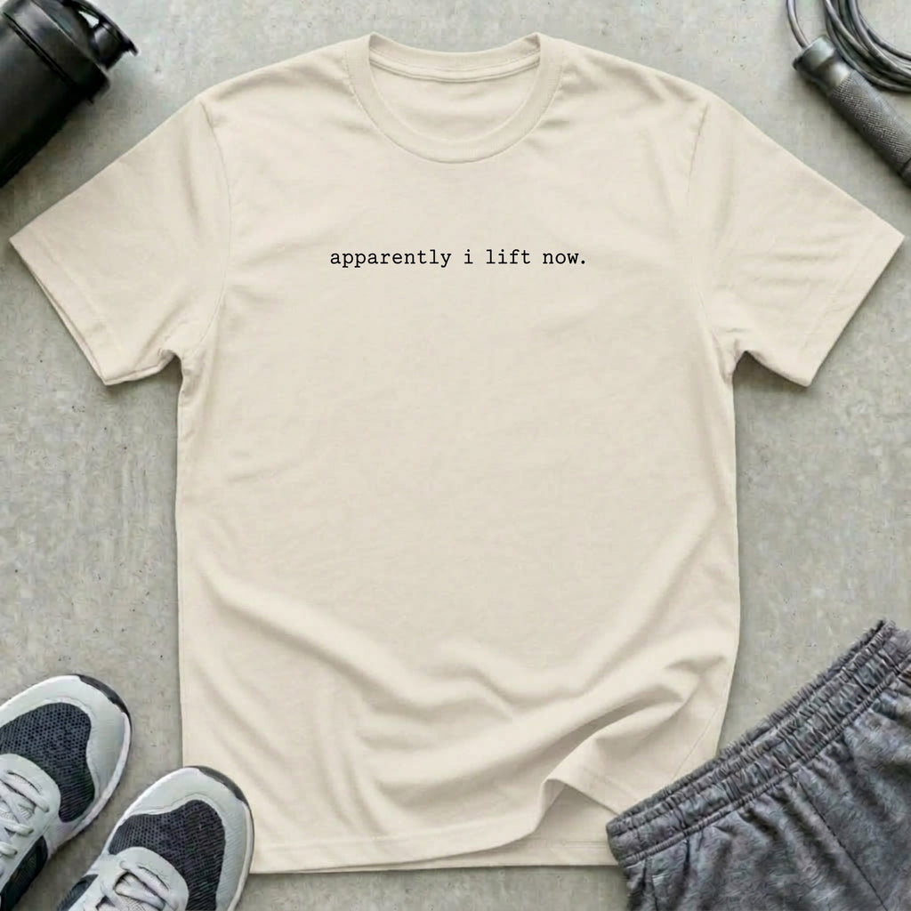 Apparently I Lift T-Shirt