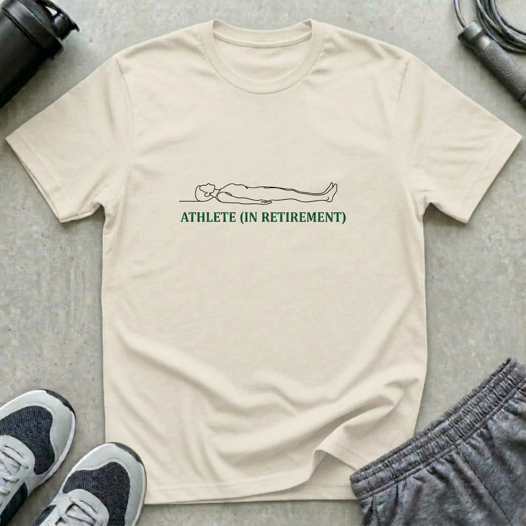 Athlete In Retirement T-Shirt