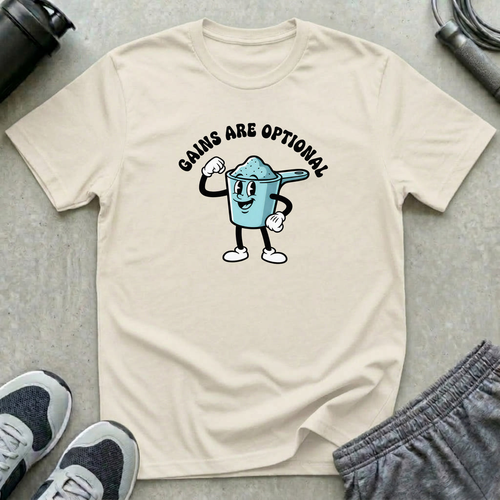 Gains Are Optional T-Shirt