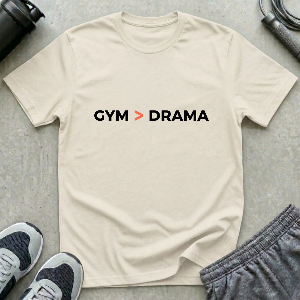 Gym Better Than Drama T-Shirt
