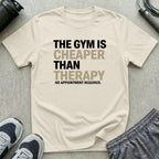 Gym Cheaper Than Therapy T-Shirt