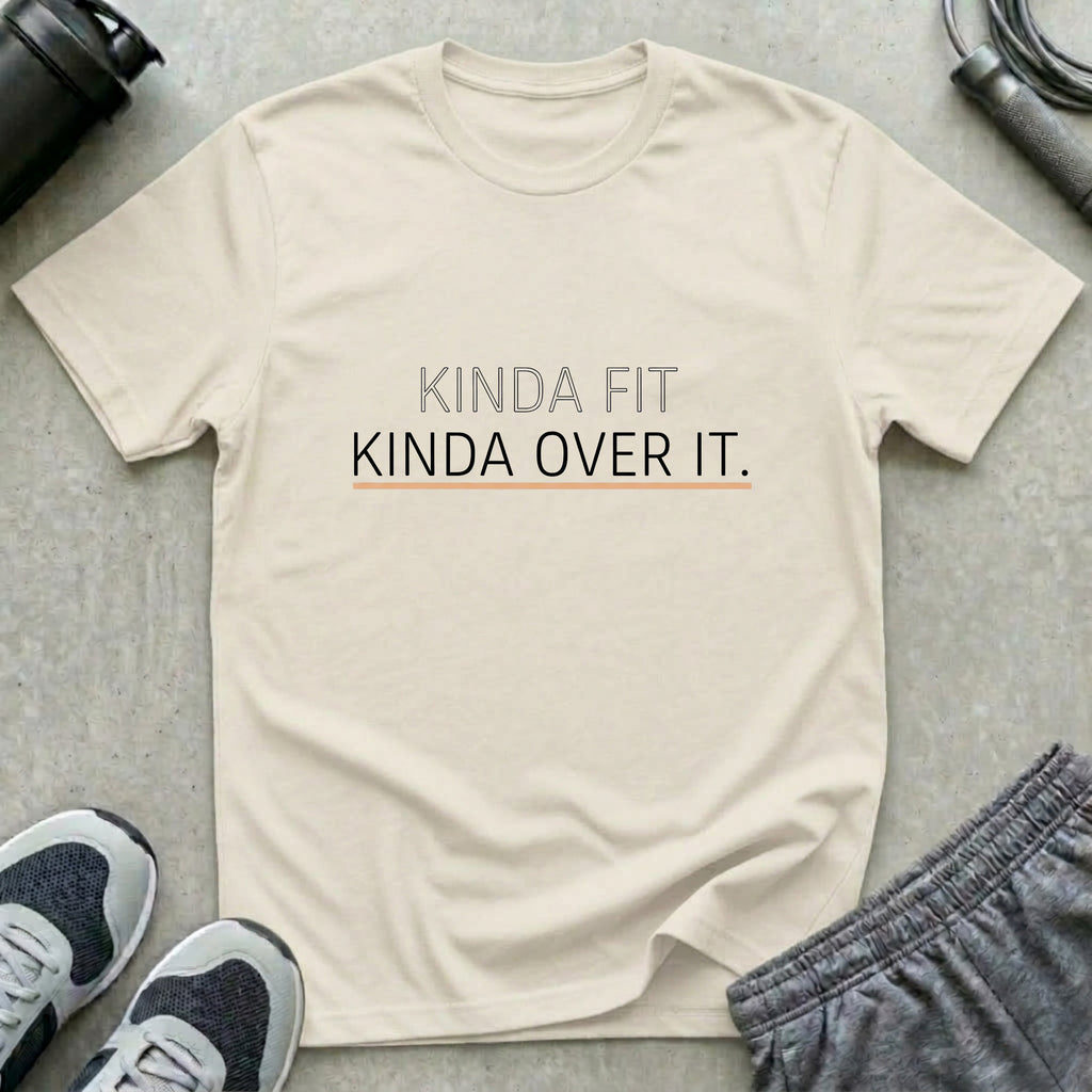 Kinda Fit Kinda Over It T-Shirt