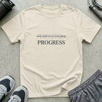 Perfection Progress T-Shirt