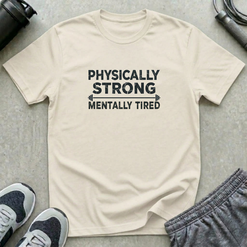 Physically Strong T-Shirt
