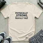 Physically Strong T-Shirt
