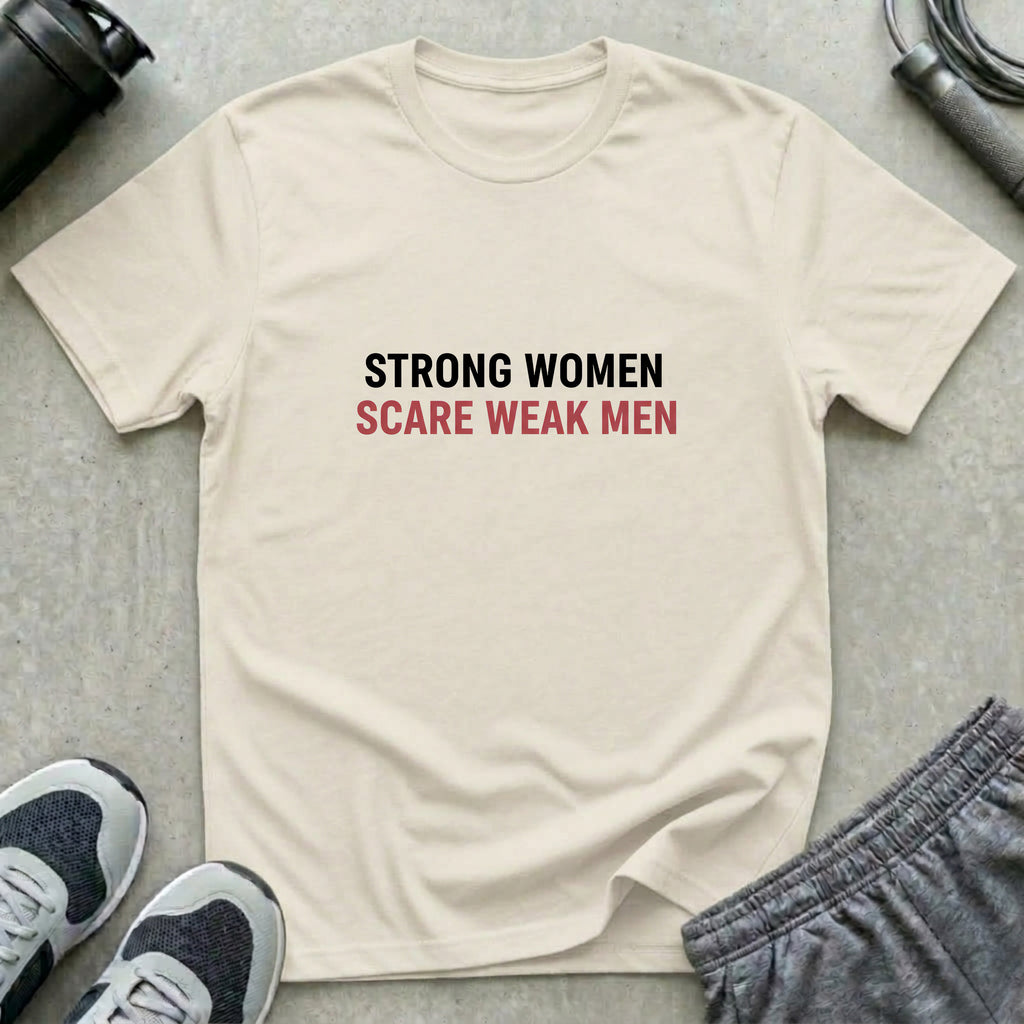 Strong Women Weak Men T-Shirt