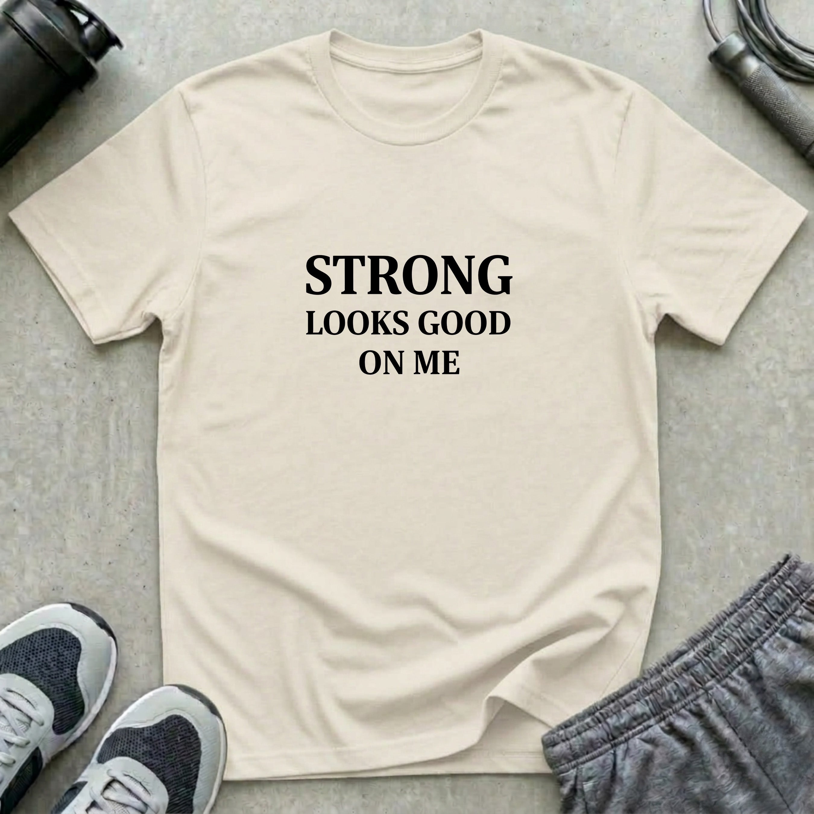 Strong Looks Good T-Shirt