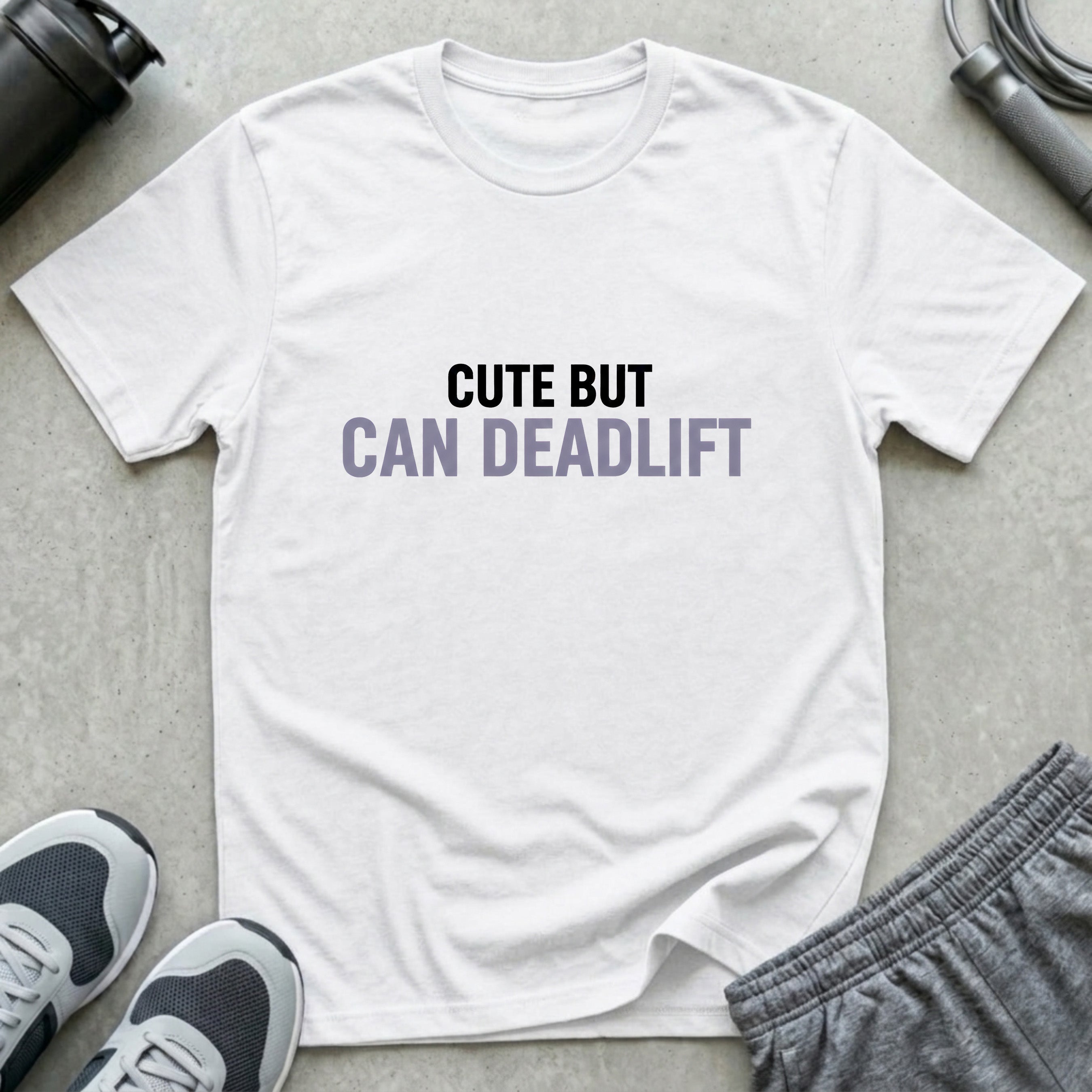 Cute But Can Deadlift T-Shirt