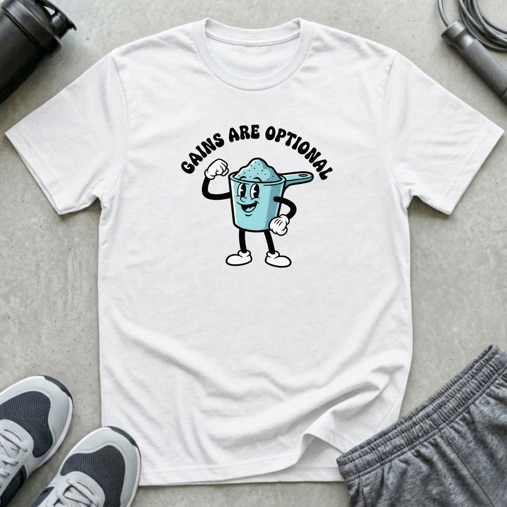 Gains Are Optional T-Shirt