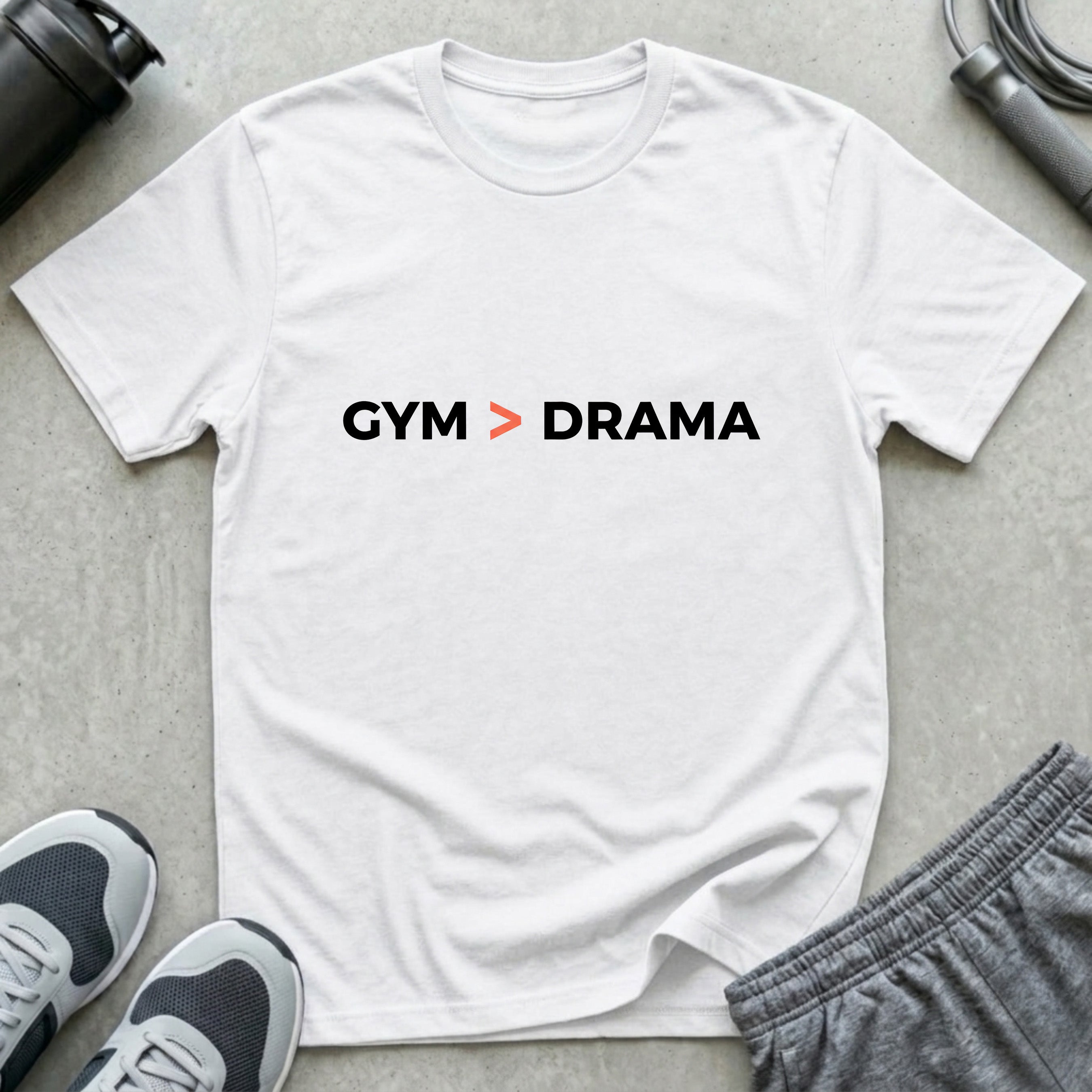 Gym Better Than Drama T-Shirt
