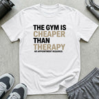 Gym Cheaper Than Therapy T-Shirt
