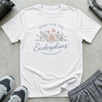 Here For the Endorphins T-Shirt