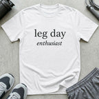 Leg Day Enthusiast T-Shirt