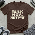 Bulk Now Cut Later T-Shirt