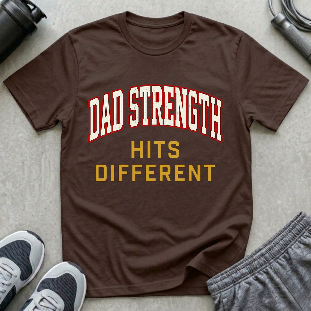 Dad Strength Hits Different T-Shirt