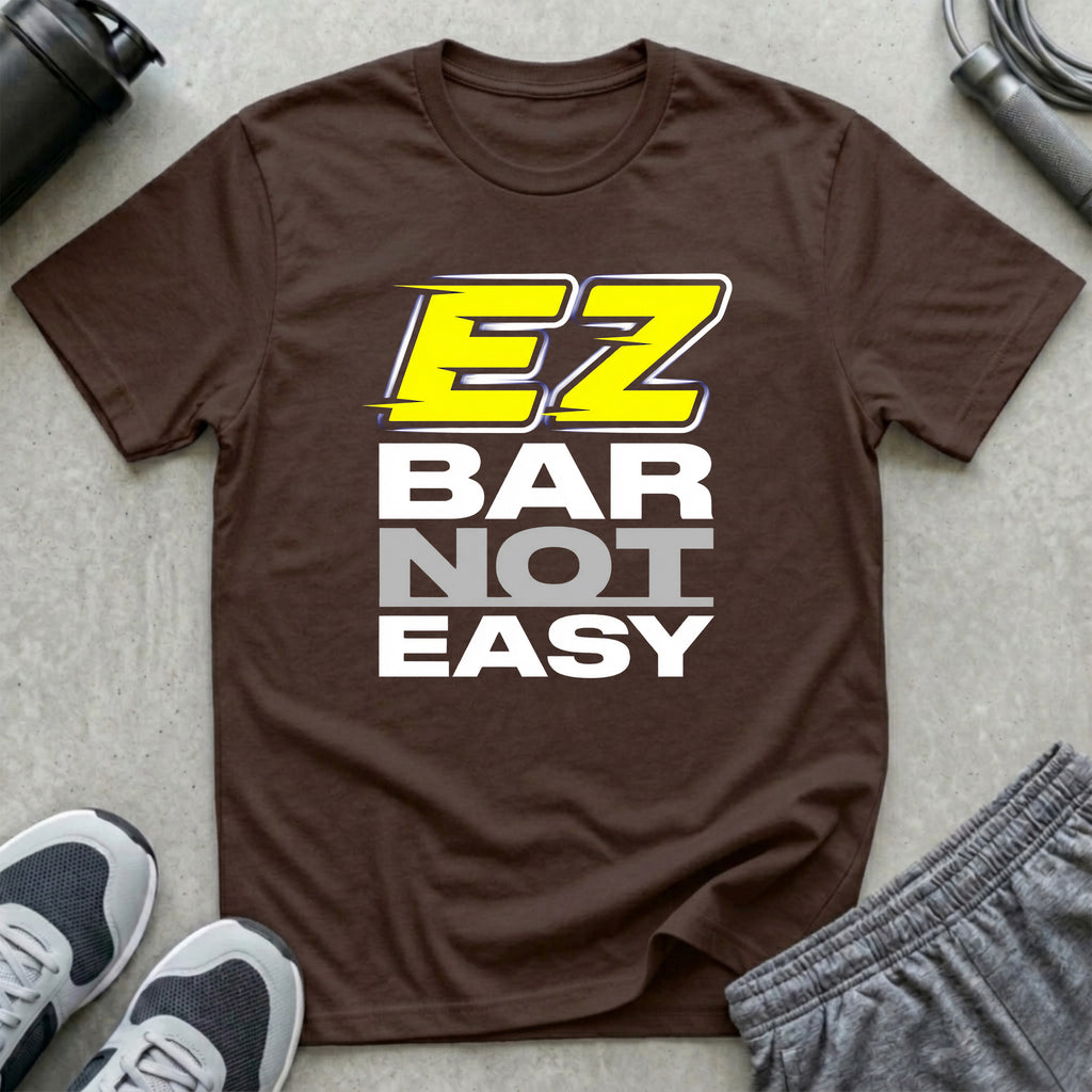 EZ Bar Not Easy T-Shirt