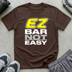 EZ Bar Not Easy T-Shirt