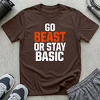 Go Beast or Stay Basic T-Shirt