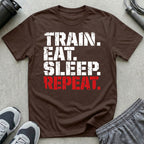 TRAIN. EAT. SLEEP. REPEAT. T-Shirt