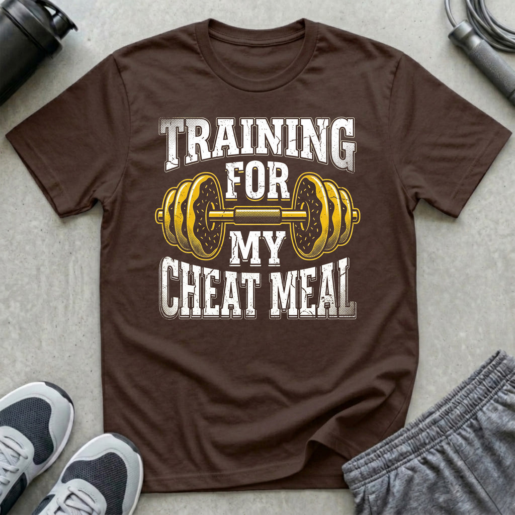 Training for My Cheat Meal T-Shirt